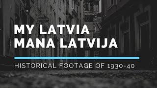 My Latvia -- Mana Latvija (Archival Footage of Historical and Soviet-Occupied Latvia)