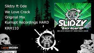 Slidzy ft Ode - We Love Crack (Kurrupt Recordings HARD - KRH110)