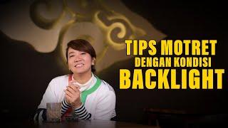 TIPS MOTRET DENGAN KONDISI BACKLIGHT