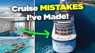 Cruise mistakes I've made!