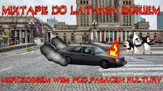 █▬█ █ ▀█▀ MIXTAPE DO LATANIA BOKIEM MERCEM W124 POD PAŁACEM KULTURY *OGIEŃ NIE WIE GDZIE UCIEKAĆ*