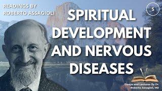 Roberto Assagioli on Spiritual Development and Nervous Diseases | Psychosynthesis Lecture 5/15