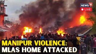 Manipur Violence News Today | Manipur News Today | Mob Attacks MLA House In Manipur | N18L