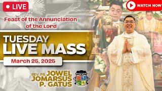 TUESDAY FILIPINO LIVE MASS TODAY II MARCH 25,  2025 II FR. JOWEL JOMARSUS GATUS