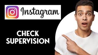 How To Check Supervision On Instagram