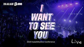I want to see You | Isaiah6tyOne Conference 2020 | Live | 아이자야 씩스티원