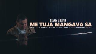 Dennis Alilovic "ME TUJA MANGAVA SA" Official 4K Video - Akardia  Production