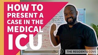 How to Present a case in the Medical ICU (Quick Guides for Critical Care)