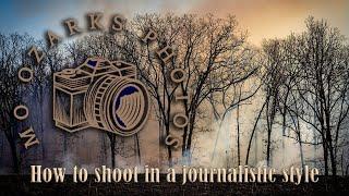 How to shoot in a journalistic style