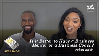 Is it Better to Have a Business Mentor or a Business Coach? Authors Explain Why.