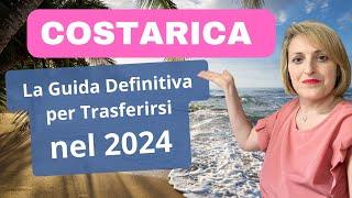 COSTARICA per ITALIANI : Trasferirsi facile in 5 Passi !