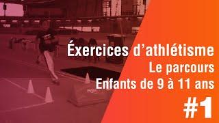 Enfants de 9 à 11 ans, exercices d'athlétisme: 1 ère Partie, le PARCOURS