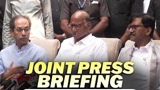 LIVE: Joint Press Briefing By Sanjay Raut, Uddhav Thackeray and Sharad Pawar | Shiv Sena (UBT)