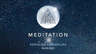 Meditation – 04.09.2022 Portaltag Lebensfluss