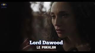 Lord Dawood - Le Pakhlan - لورد داوود - لن اسامح