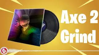 Fortnite - Axe 2 Grind - Lobby Music Pack