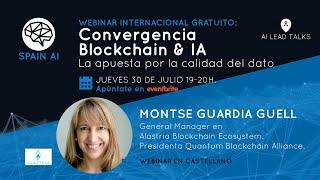 Webinar internacional gratuito (AI Leads Talks): Convergencia Blockchain & IA. Con Montse Guardia.