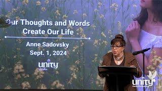 “Our Thoughts & Words Create Our Life” Sunday Service with Anne Sadovsky, Sun., Sept. 1, 11 am CDT