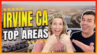 Where Should I Live When Moving To Irvine California? - Top Irvine Areas!