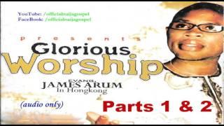 Glorious Worship - Evang James Arum (Official Naija Gospel)