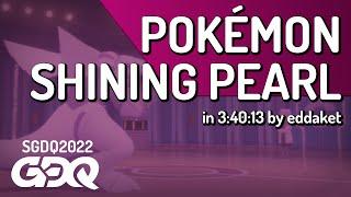 Pokémon Shining Pearl by eddaket in 3:40:13 - Summer Games Done Quick 2022