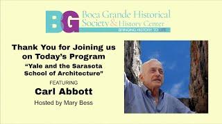 Renowned Architect, Carl Abbott Discusses the Sarasota School of Architecture, Yale & Boca Grande