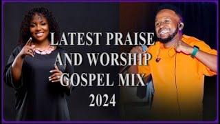 LATEST PRAISE AND WORSHIP GOSPEL MIX 2024|Christina Shusho|Nina Siri|Nathaniel Bassey|DEBORAH LUKALU