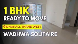 Unused Flat 1 BHK Apartment for Sale in Wadhwa Solitaire, Thane West | Ready To Move