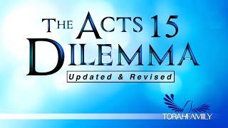 The Acts 15 Dilemma Updated & Revised