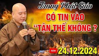 Trong Phật Giáo "CÓ TIN VÀO TẬN THẾ KHÔNG" | Vấn Đáp Hay 24.12.2024 - Thầy Thích Pháp Hòa Canada