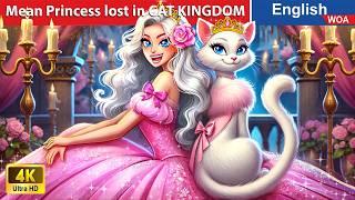 Mean Princess lost in CAT KINGDOM  English Storytime Fairy Tales in English @WOAFairyTalesEnglish