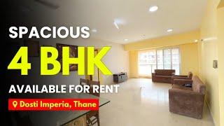 Spacious 4 BHK For Rent In Thane | Dosti Imperia | Easy Connectivity | Contact Swagat Properties