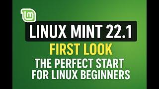 Linux Mint 22.1 First Look – The Perfect Start for Linux Beginners