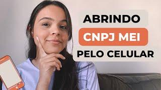 COMO ABRIR UM CNPJ MEI? | COMO ABRIR MEI PELO CELULAR