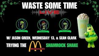 Shamrock Shake Party w/ Jason Green Wednesday 13 & Sean Clark