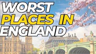 10 Worst Places to Live in England [ Must Watch]