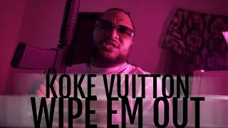 Koke Vuitton AKA: Slimerton - Wipe em Out (dir. by @cd.wells)