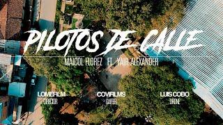 PILOTOS DE CALLE  Maicol Florez y Yair Alexander VIDEO OFICIAL 4K