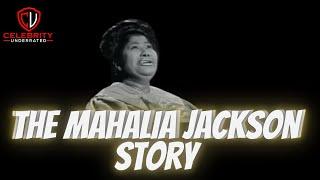 Celebrity Underrated - The Mahalia Jackson Story #mahaliajackson  #gospel