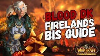 The Blood DK Firelands BIS Guide (T12) | Cataclysm Classic