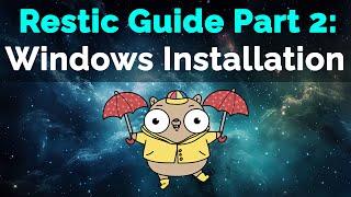 Restic Guide Part 2: Windows Installation