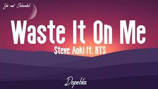 Steve Aoki - Waste It On Me ft. BTS (Lyrics) | 𝓓𝓸𝓹𝓮𝓫𝓵𝓸𝔁