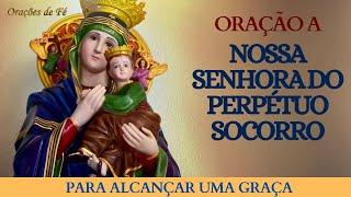 Oração a Nossa Senhora do Perpétuo Socorro para alcançar uma graça