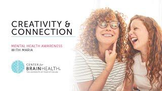 Creativity & Connection: Mental Health Acceptance | The Center for BrainHealth®