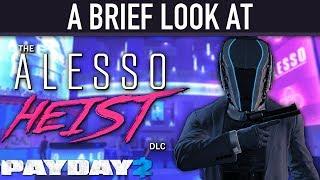 A brief look at The Alesso Heist DLC. [PAYDAY 2]