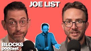 Joe List | Blocks Podcast w/ Neal Brennan