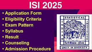 ISI 2025 - Eligibility Criteria, Exam Date, Application form, Syllabus, Counseling