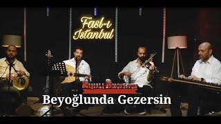 Beyoğlunda Gezersin - Fasl-ı İstanbul