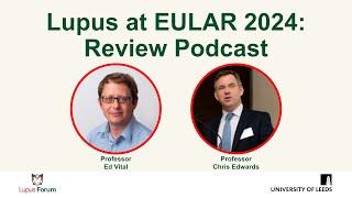 Lupus at EULAR: 2024 Review Podcast