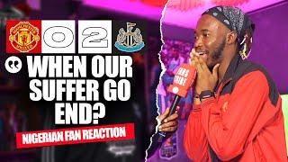 MANCHESTER UNITED 0-2 NEWCASTLE  (Kuro -NIGERIAN FAN REACTION) - Premier League 2024 -2025